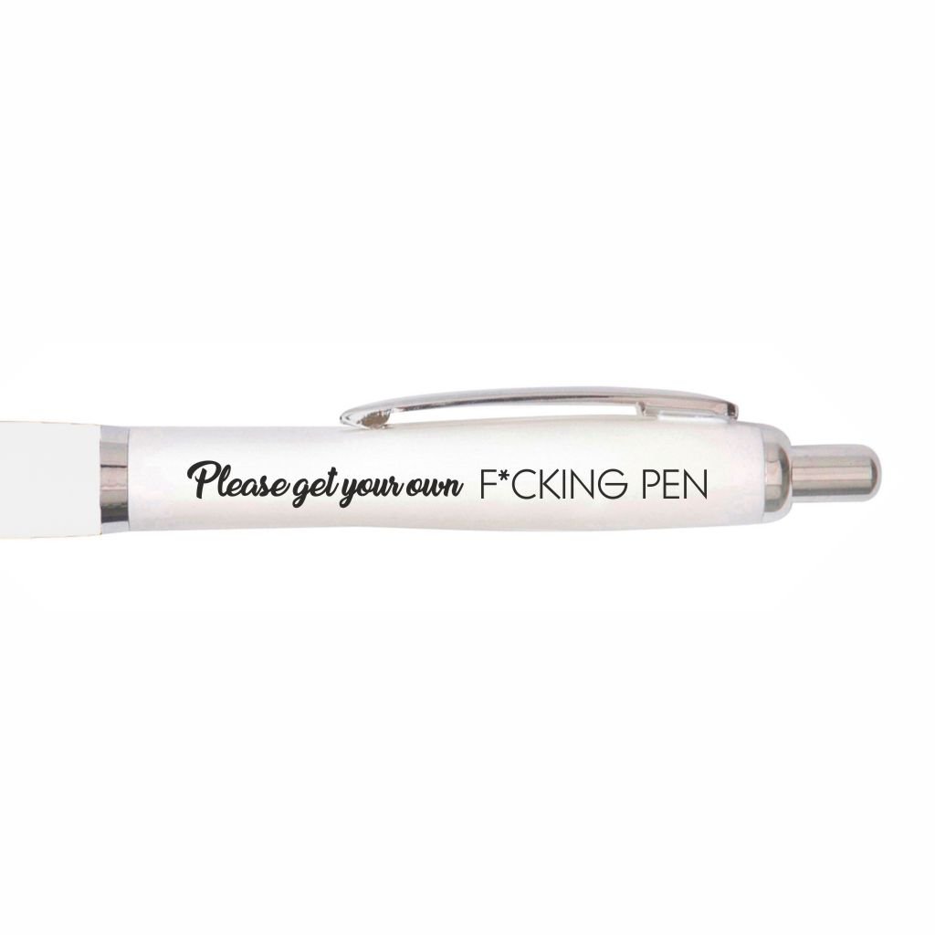 Please Get Your Own F*cking Pen